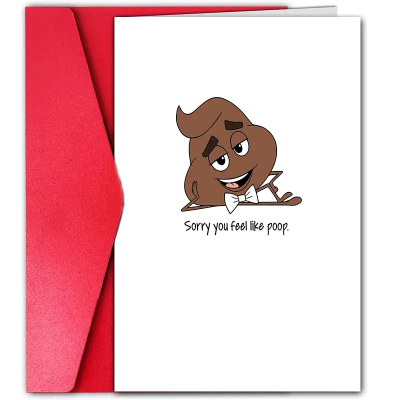 sorry you feel like poop card