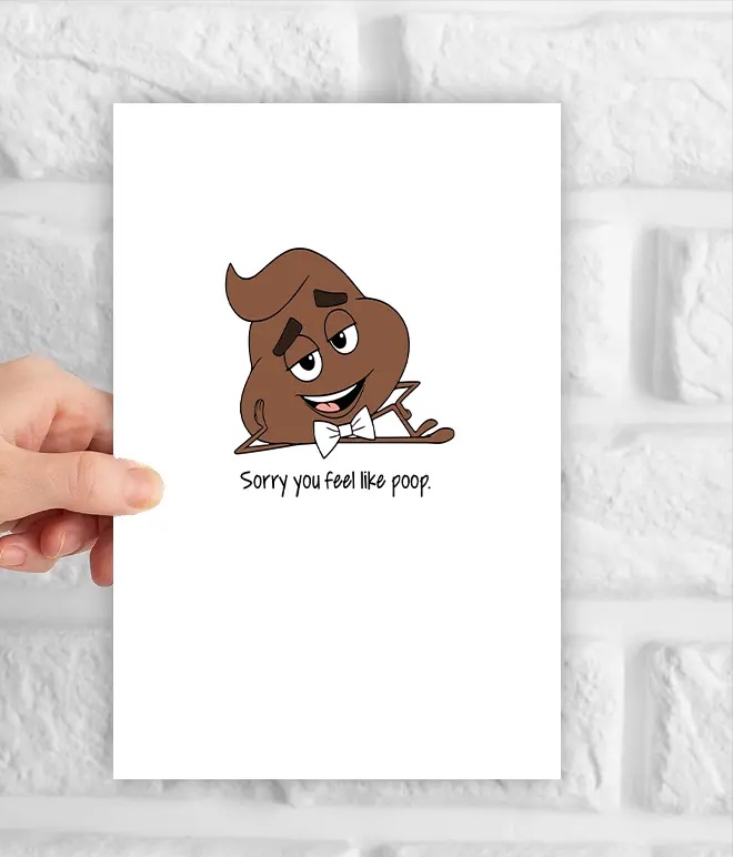 sorry you feel like poop card