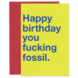 happy birthday you fossil